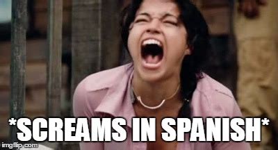 screaming in spanish meme|Spanish Memes .